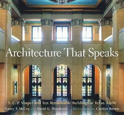 Nancy T. McCoy, David G. Woodcock, Carolyn Brown, Nancy T McCoy, David G Woodcock - Architecture That Speaks, Inbunden
