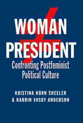 Kristina Horn Sheeler, Karrin Vasby Anderson - Woman President, Häftad