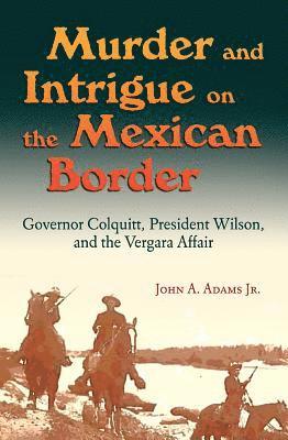 bokomslag Murder and Intrigue on the Mexican Border