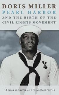 bokomslag Doris Miller, Pearl Harbor, and the Birth of the Civil Rights Movement