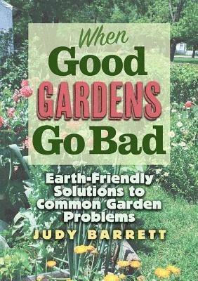 When Good Gardens Go Bad 1