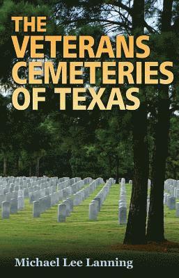 Michael Lee Lanning - Veterans Cemeteries of Texas, Inbunden