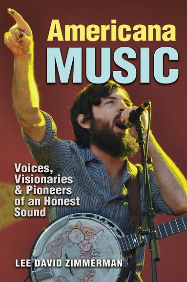 Lee Zimmerman - Americana Music, Inbunden