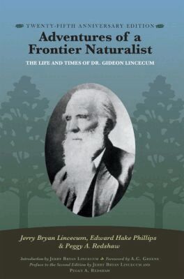 Jerry Bryan Lincecum, Edward Hake Phillips, Peggy A. Redshaw - Adventures of a Frontier Naturalist, Häftad
