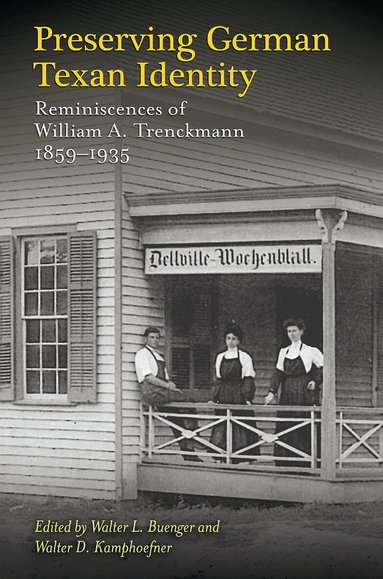 Walter L. Buenger, Walter D. Kamphoefner, Walter L. Buenger, Walter D. Kamphoefner, WALTER L. BUENGER, WALTER D. KAMPHOEFNER, Walter L Buenger, Walter D Kamphoefner - Preserving German Texan Identity, Inbunden