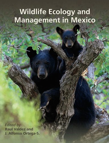 Raul Valdez, José Alfonso Ortega-Santos - Wildlife Ecology and Management in Mexico, Inbunden