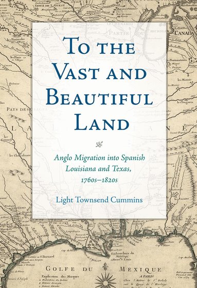 Light Townsend Cummins - To the Vast and Beautiful Land, Inbunden
