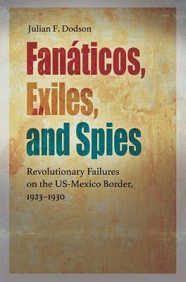 Fanticos, Exiles, and Spies 1