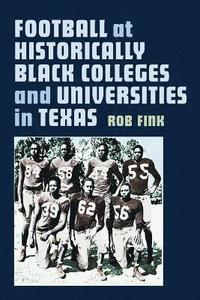 bokomslag Football at Historically Black Colleges and Universities in Texas