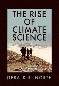 bokomslag The Rise of Climate Science