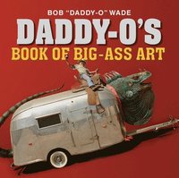 bokomslag Daddy-O's Book of Big-Ass Art