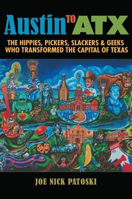 Joe Nick Patoski - Austin to ATX, Häftad