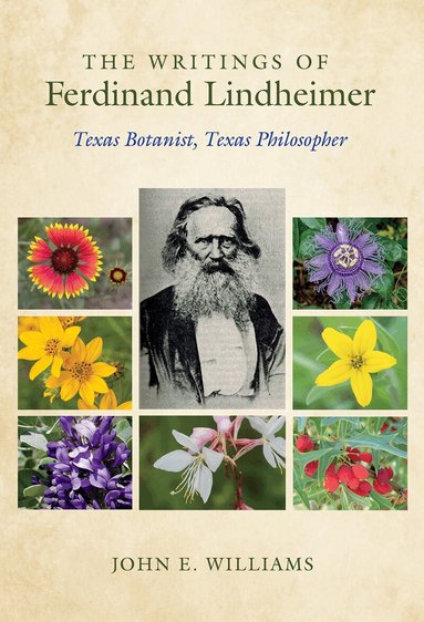 John E. Williams - Writings of Ferdinand Lindheimer, Inbunden