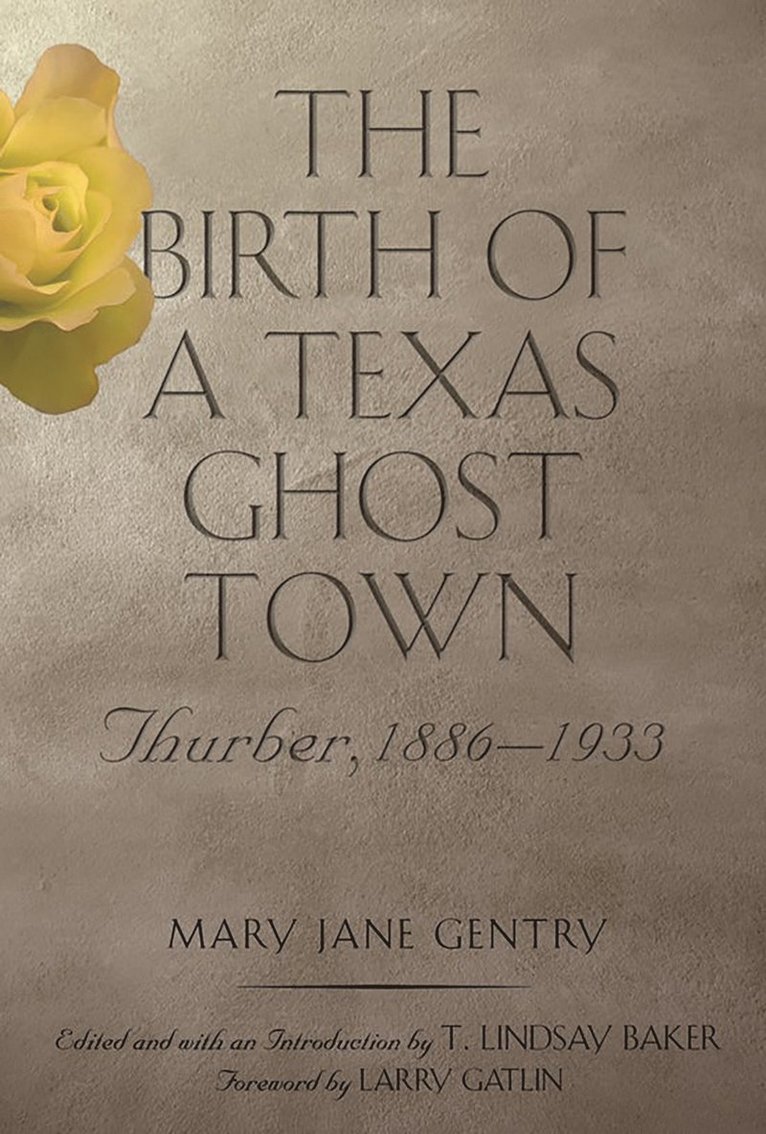 Birth of a Texas Ghost Town Volume 22