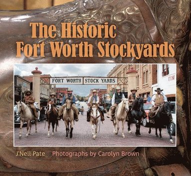 bokomslag The Historic Fort Worth Stockyards