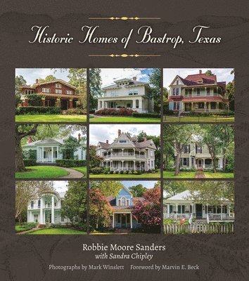 Historic Homes of Bastrop, Texas Volume 23 1