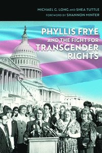 bokomslag Phyllis Frye and the Fight for Transgender Rights