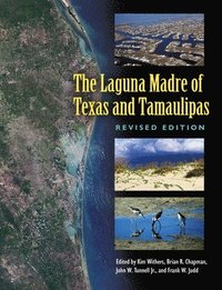 bokomslag The Laguna Madre of Texas and Tamaulipas, Second Edition Volume 36