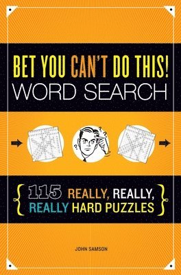 John Samson - Bet You Can't Do This! Word Search: 115 Really, Really, Really Hard Puzzles, Häftad
