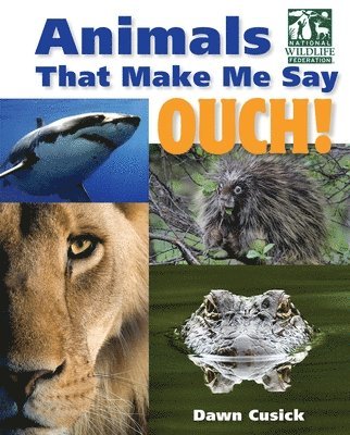 Animals That Make Me Say Ouch! (National Wildlife Federation) 1