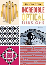 bokomslag How to Draw Incredible Optical Illusions