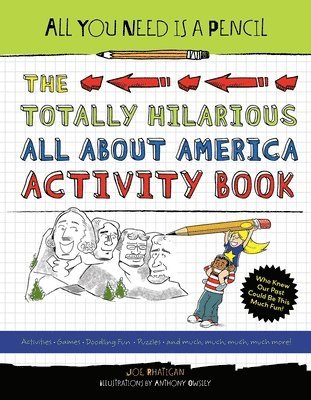 bokomslag All You Need Is a Pencil: The Totally Hilarious All About America Activity Book