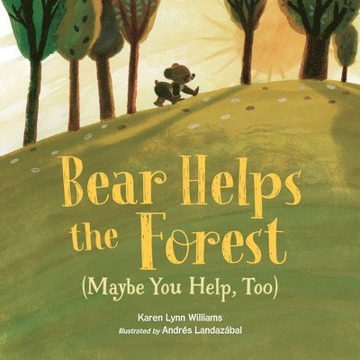 Bear Helps the Forest (Maybe You Help, Too) 1