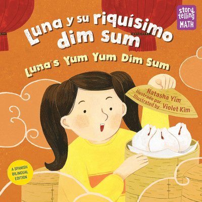 Luna y su riqu simo dim sum / Luna's Yum Yum Dim Sum (Spanish Bilingual Edition)