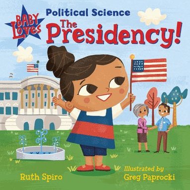 bokomslag Baby Loves Political Science: The Presidency!