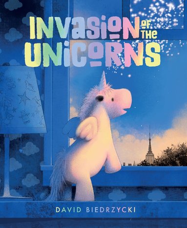 David Biedrzycki - Invasion of the Unicorns, Inbunden