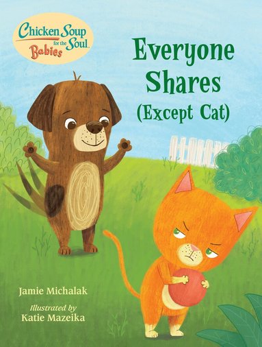 Jamie Michalak - Chicken Soup for the Soul BABIES: Everyone Shares (Except Cat), Kartonnage