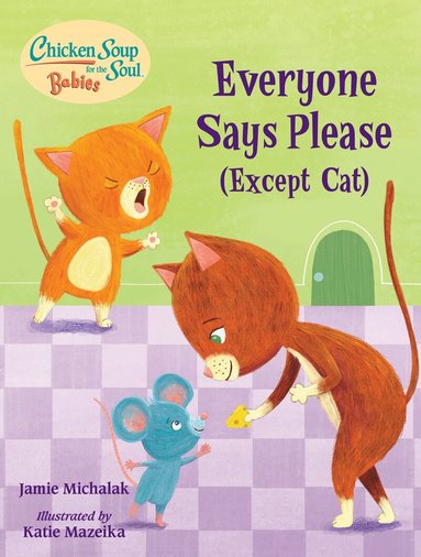 Jamie Michalak - Chicken Soup for the Soul BABIES: Everyone Says Please (Except Cat), Kartonnage