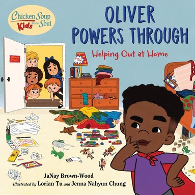 JaNay Brown-Wood, Lorian Tu - Chicken Soup for the Soul KIDS: Oliver Powers Through, Inbunden