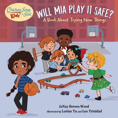 JaNay Brown-Wood, Lorian Tu, Janay Brown-Wood - Chicken Soup for the Soul KIDS: Mia Takes a Shot, Inbunden