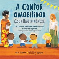 bokomslag A Contar Amabilidad / Counting Kindness: Diez Formas de Darles La Bienvenida a Niños Refugiados