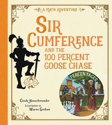 Sir Cumference and the 100 PerCent Goose Chase 1