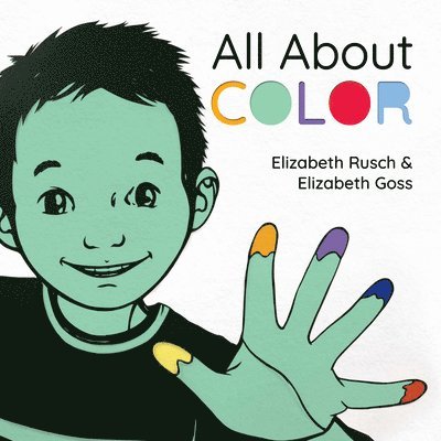 Elizabeth Rusch, Elizabeth Goss - All About Color, Inbunden