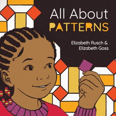 Elizabeth Rusch, Elizabeth Goss - All About Patterns, Inbunden