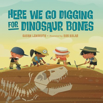 Here We Go Digging for Dinosaur Bones 1