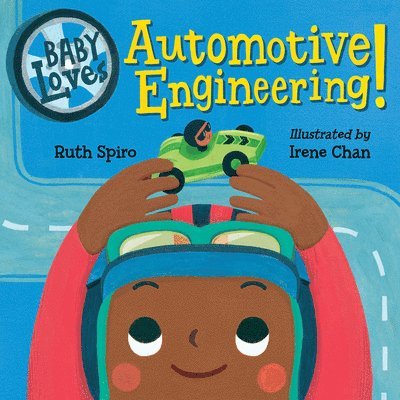 Ruth Spiro, Irene Chan - Baby Loves Automotive Engineering, Kartonnage