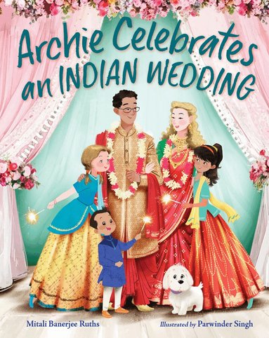 Mitali Banerjee Ruths, Parwinder Singh - Archie Celebrates an Indian Wedding, Inbunden