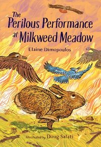 bokomslag The Perilous Performance at Milkweed Meadow