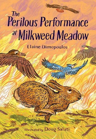 Elaine Dimopoulos, Doug Salati - Perilous Performance at Milkweed Meadow, Inbunden