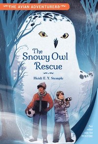 bokomslag The Avian Adventurers #1: Snowy Owl Rescue: Raptor Recovery