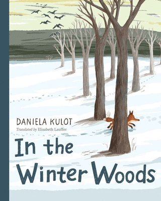 Daniela Kulot - In the Winter Woods, Inbunden