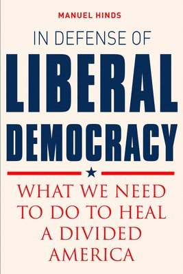 In Defense of Liberal Democracy 1