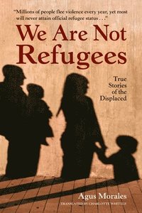 bokomslag We Are Not Refugees