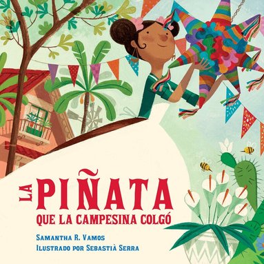 Samantha R. Vamos, Sebastià Serra - La piñata que la campesina colgó, Häftad
