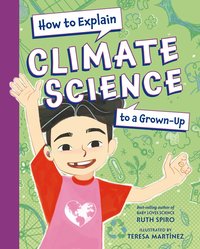 bokomslag How to Explain Climate Science to a Grown-Up