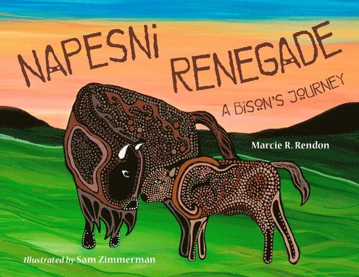 Napesni Renegade: A Bison's Journey